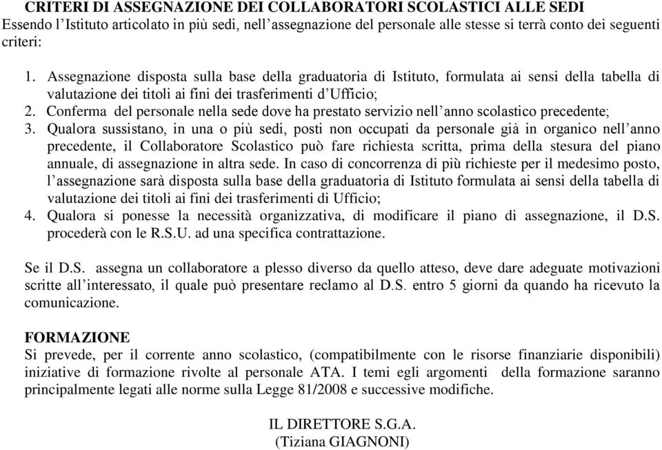 Conferma del personale nella sede dove ha prestato servizio nell anno scolastico precedente; 3.