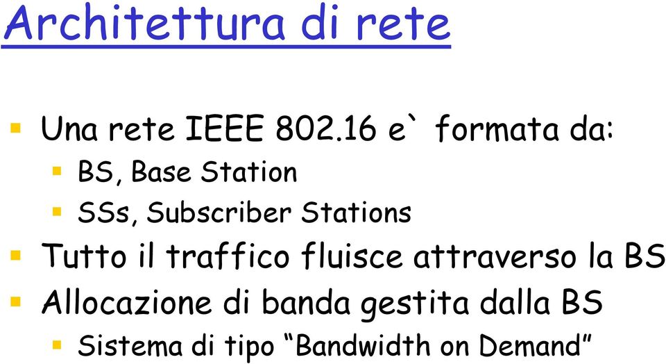 Stations Tutto il traffico fluisce attraverso la BS