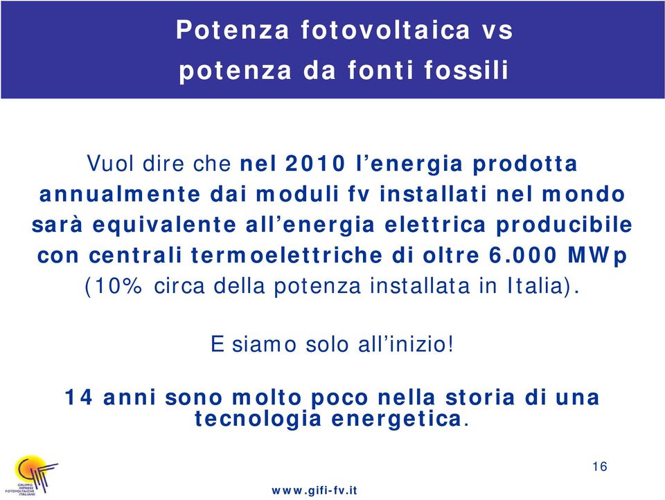 producibile con centrali termoelettriche di oltre 6.