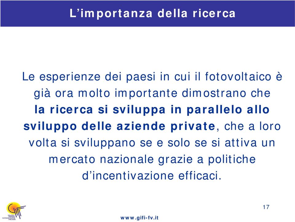 allo sviluppo delle aziende private, che a loro volta si sviluppano se e solo