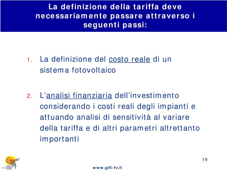 L analisi finanziaria dell investimento considerando i costi reali degli impianti e