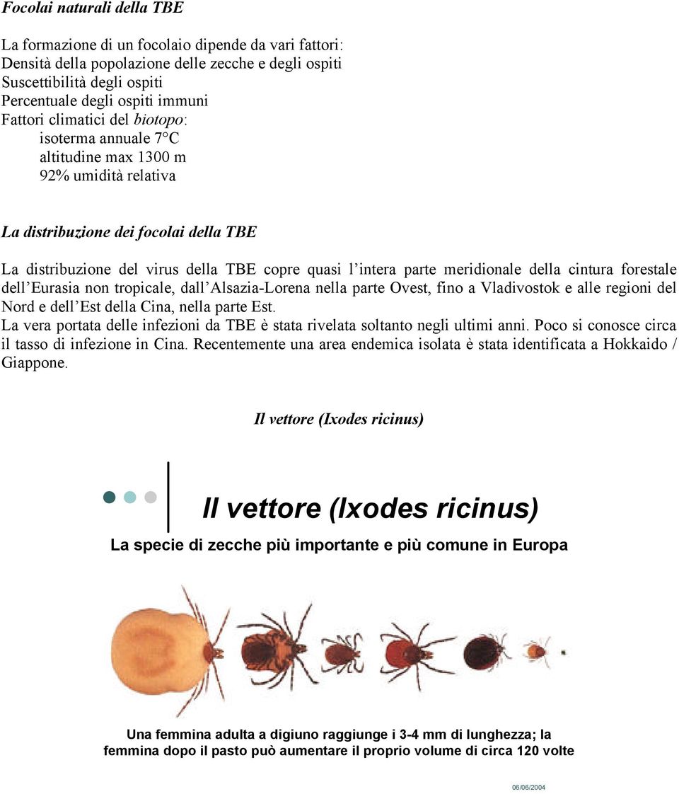 meridionale della cintura forestale dell Eurasia non tropicale, dall Alsazia-Lorena nella parte Ovest, fino a Vladivostok e alle regioni del Nord e dell Est della Cina, nella parte Est.