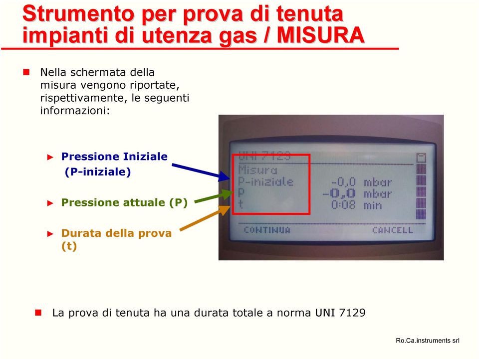 informazioni: Pressione Iniziale (P-iniziale) Pressione attuale (P)