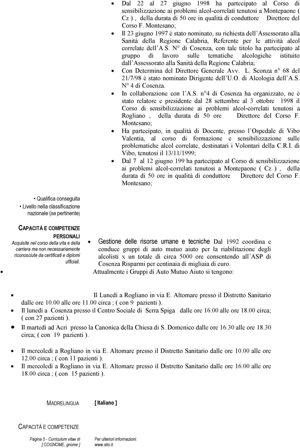 nità della Regione Calabria, Referente per le attività alcol correlate dell A.S.