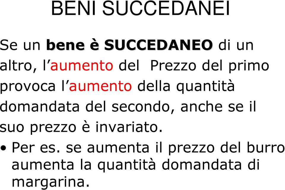 del secondo, anche se il suo prezzo è invariato. Per es.