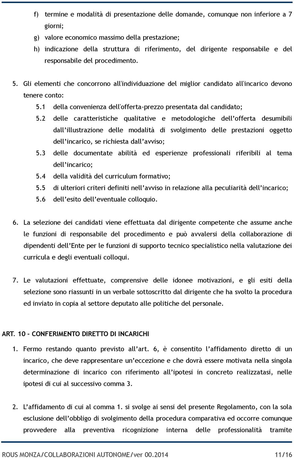 1 della convenienza dell'offerta-prezzo presentata dal candidato; 5.