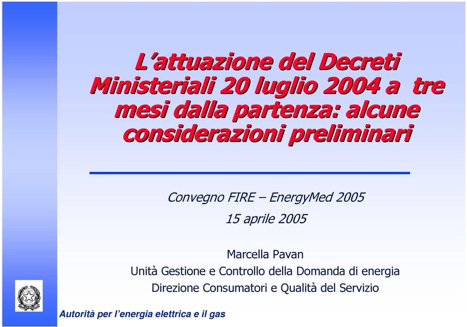 EnergyMed 2005 15 aprile 2005 Marcella Pavan Unità Gestione e