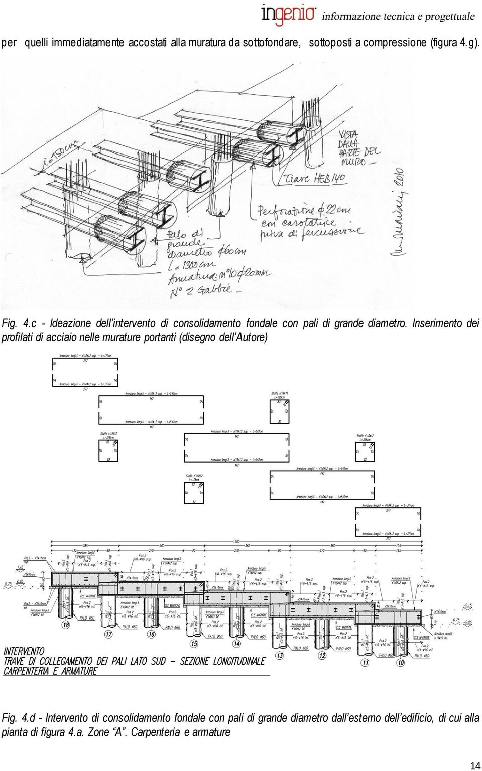 Inserimento dei profilati di acciaio nelle murature portanti (disegno dell Autore) Fig. 4.