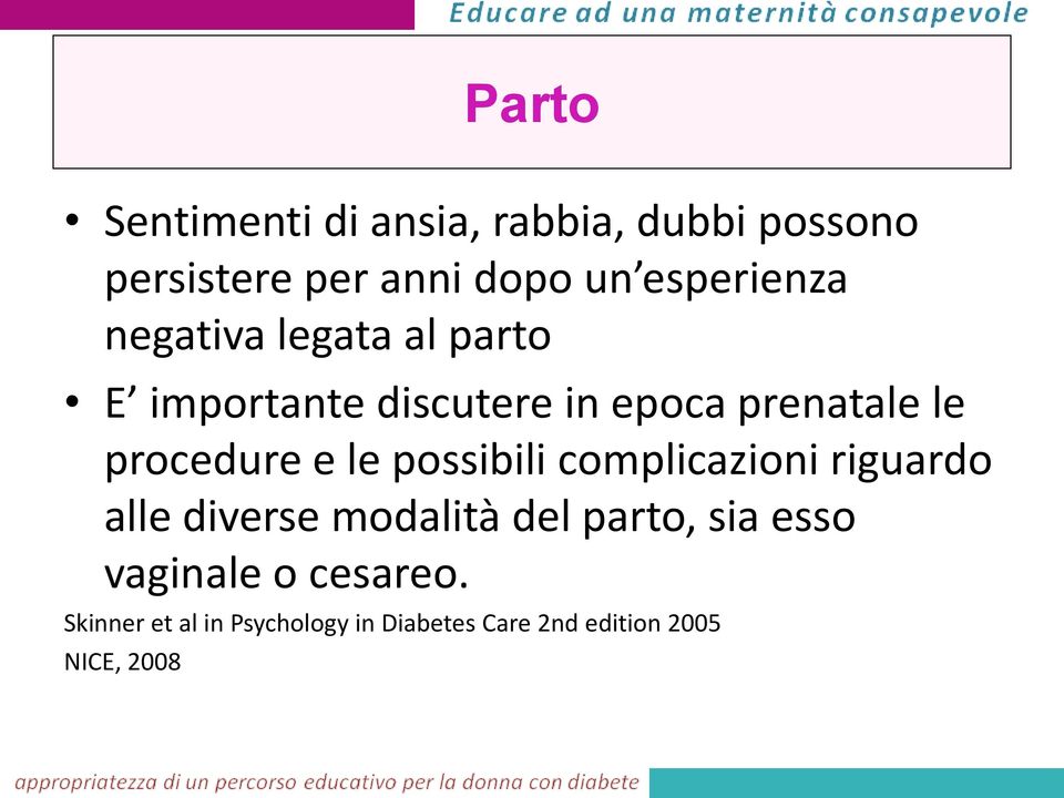 procedure e le possibili complicazioni riguardo alle diverse modalità del parto, sia