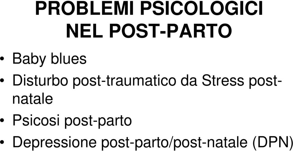 da Stress postnatale Psicosi