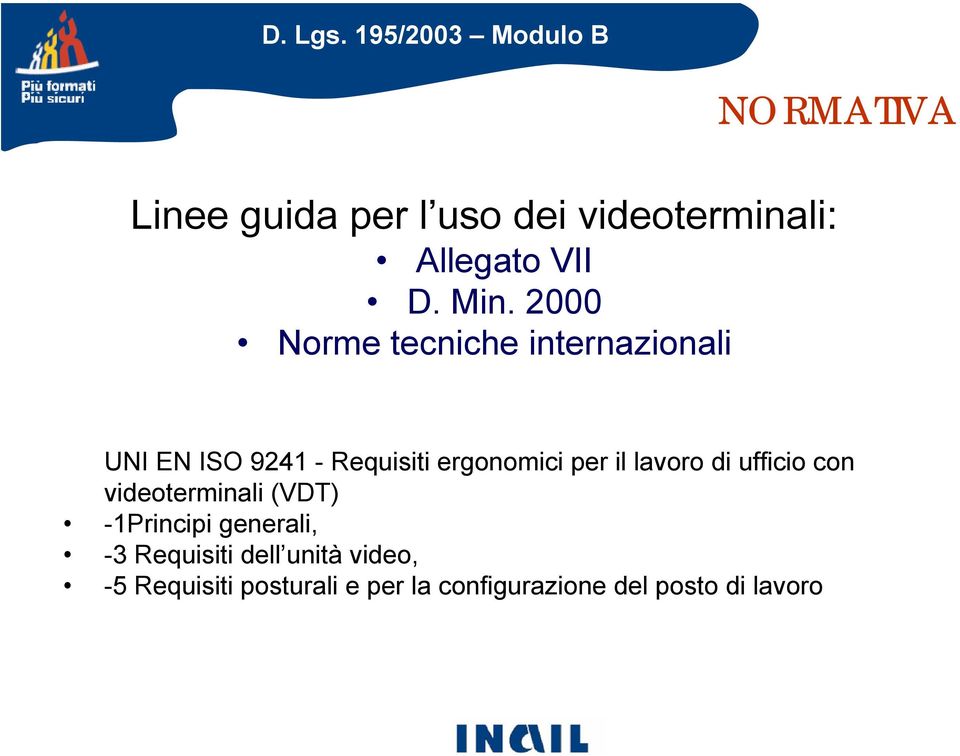 ergonomici per il lavoro di ufficio con videoterminali (VDT) -1Principi