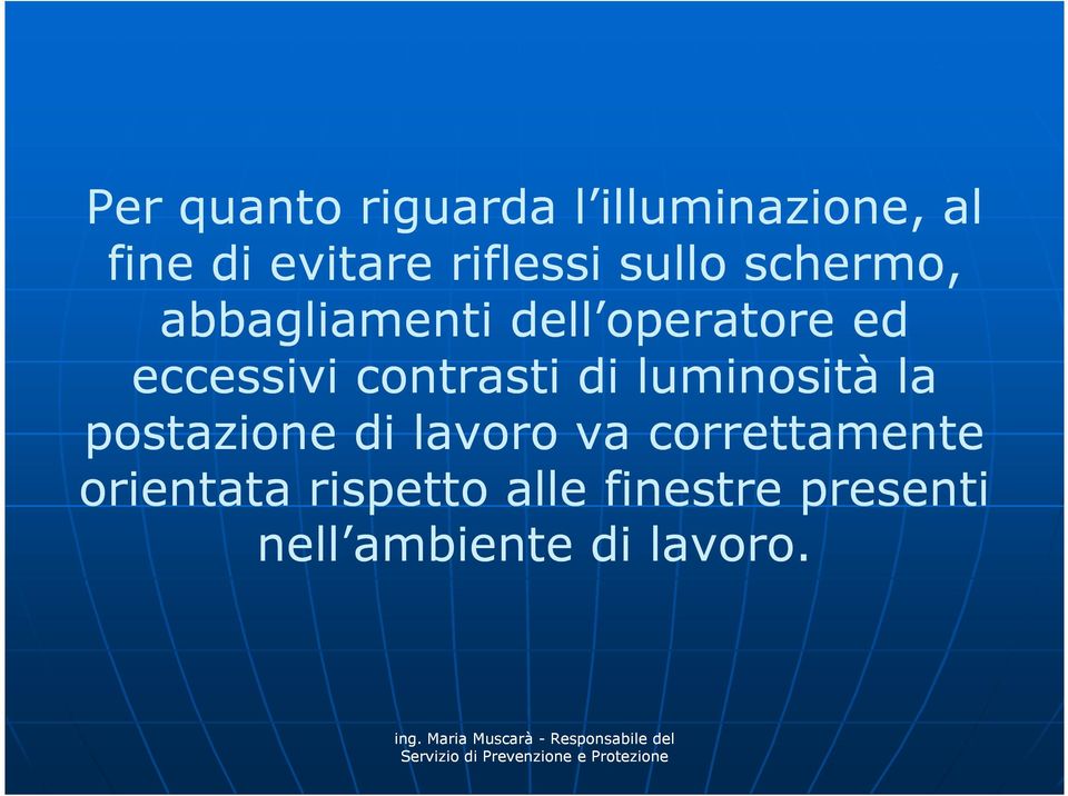 eccessivi contrasti di luminosità la postazione di lavoro va