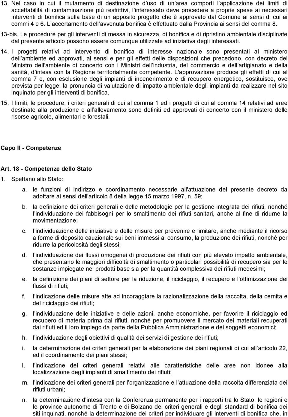 L accertamento dell avvenuta bonifica è effettuato dalla Provincia ai sensi del comma 8. 13-bis.