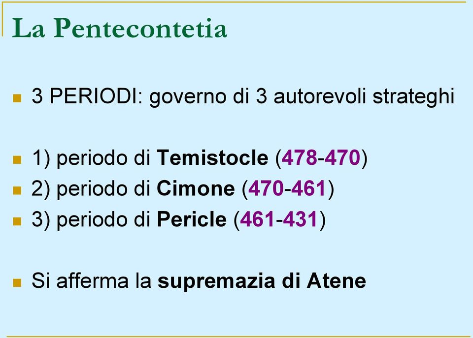(478-470) 2) periodo di Cimone (470-461) 3)