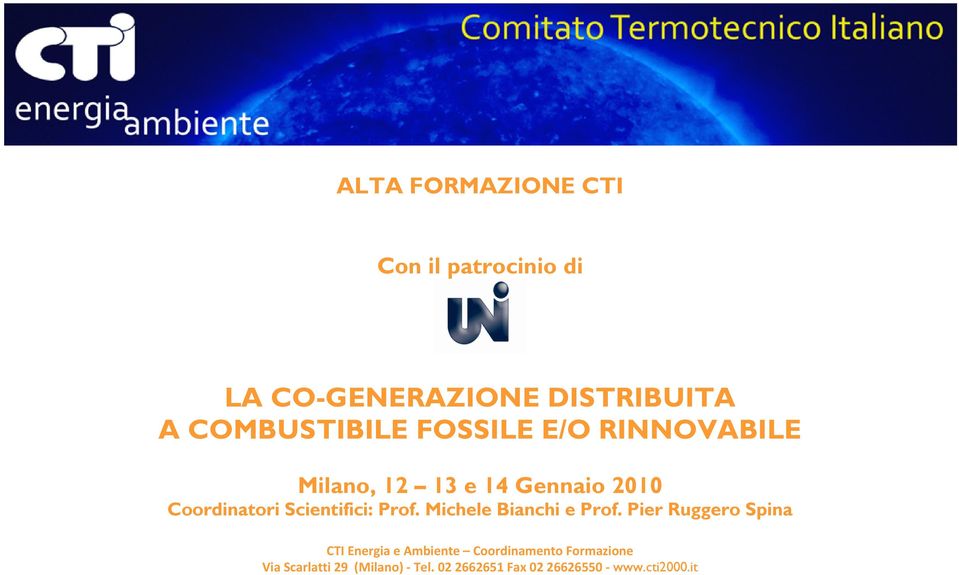 Scientifici: Prof. Michele Bianchi e Prof.