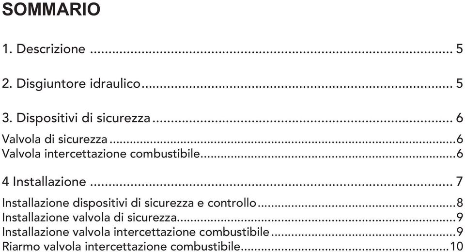 .. 7 Installazione dispositivi di sicurezza e controllo... Installazione valvola di sicurezza.