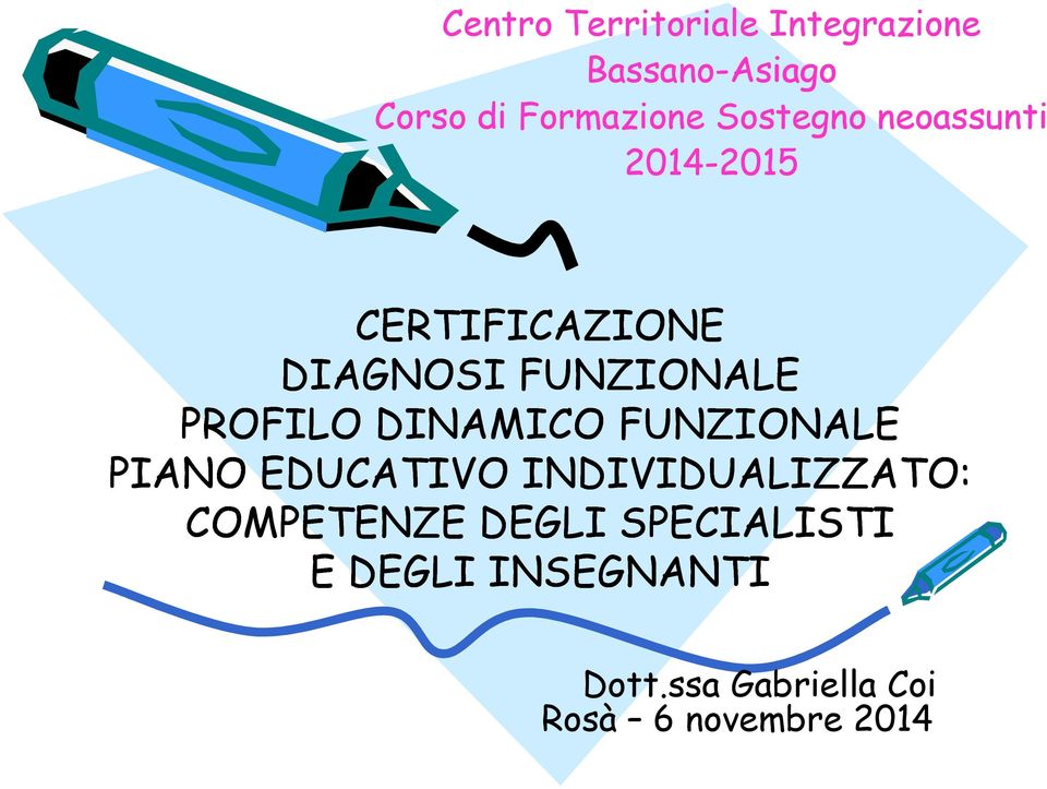 PROFILO DINAMICO FUNZIONALE PIANO EDUCATIVO INDIVIDUALIZZATO: COMPETENZE