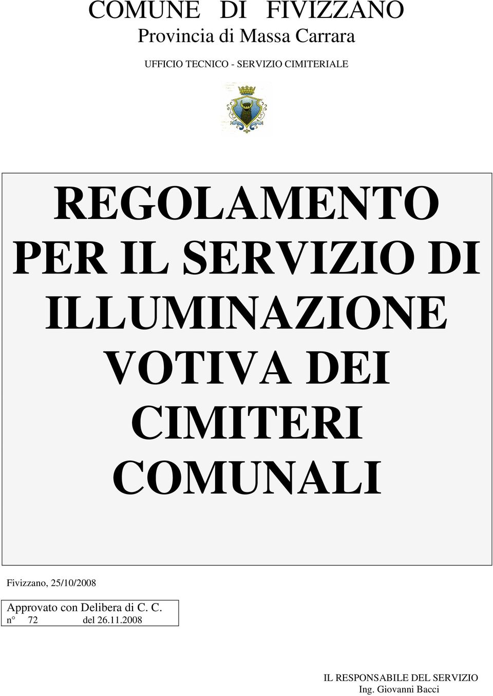 VOTIVA DEI CIMITERI COMUNALI Fivizzano, 25/10/2008 Approvato con