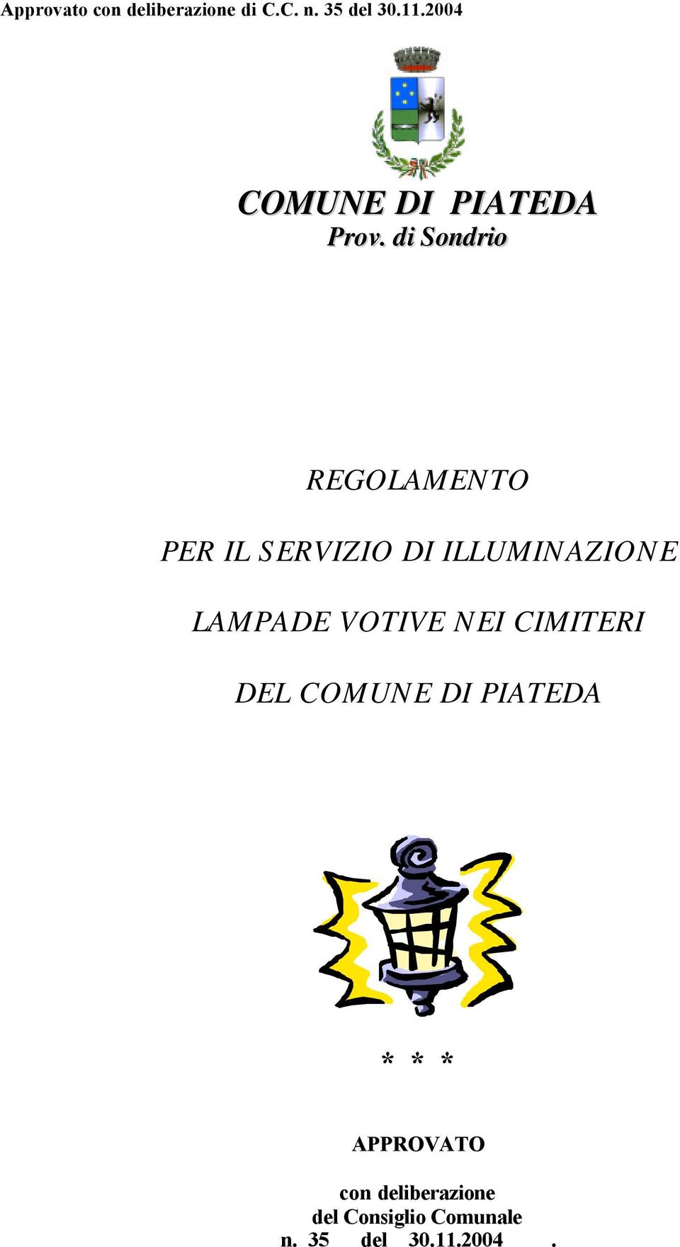 di Sondrio REGOLAMENTO PER IL SERVIZIO DI ILLUMINAZIONE LAMPADE