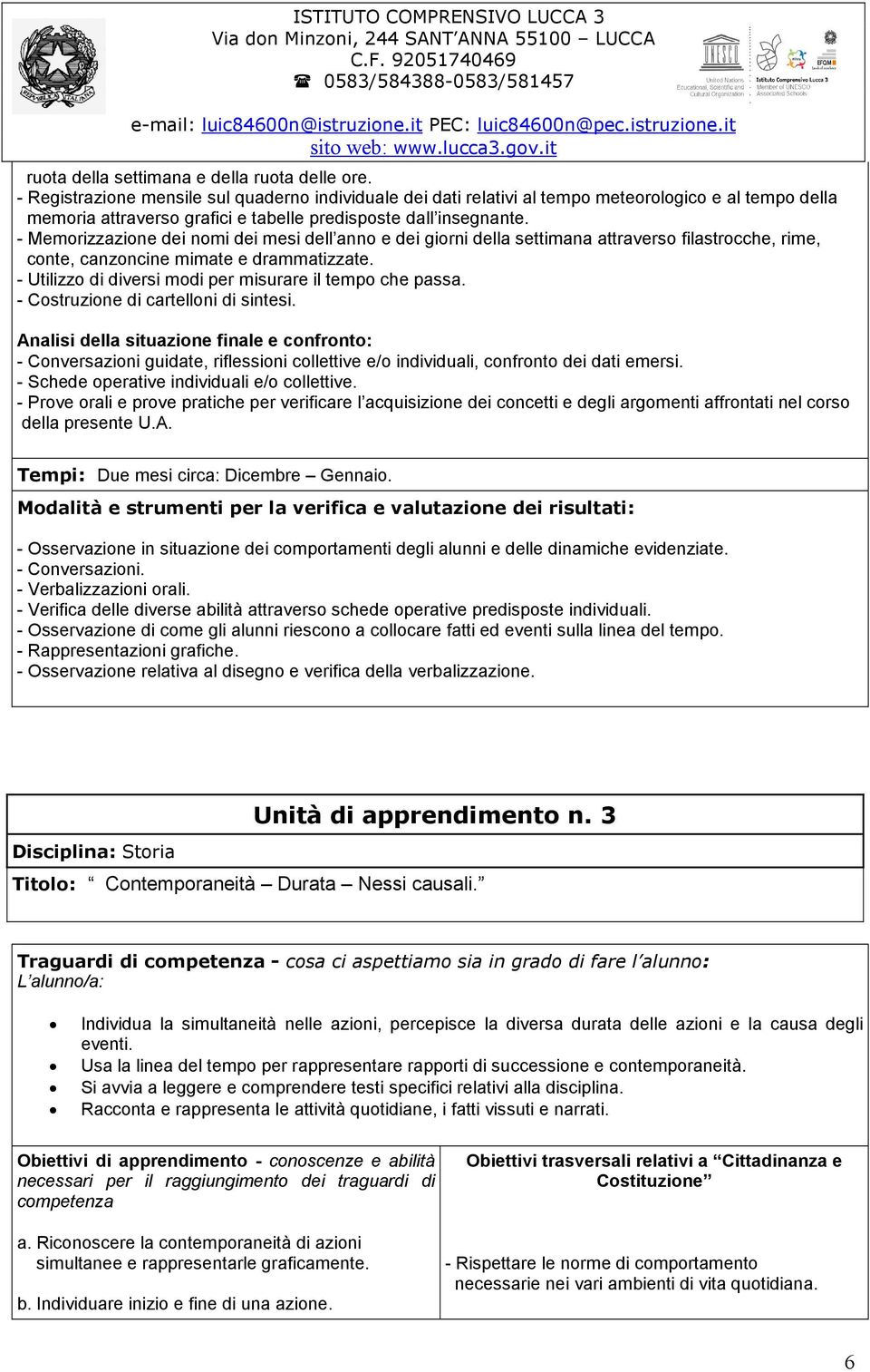 - Memorizzazione dei nomi dei mesi dell anno e dei giorni della settimana attraverso filastrocche, rime, conte, canzoncine mimate e drammatizzate.