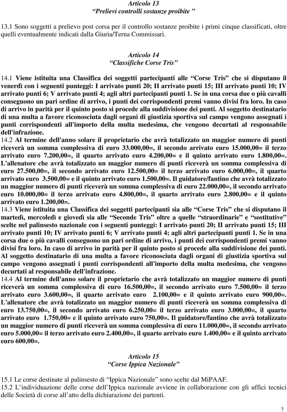 Articolo 14 Classifiche Corse Tris 14.