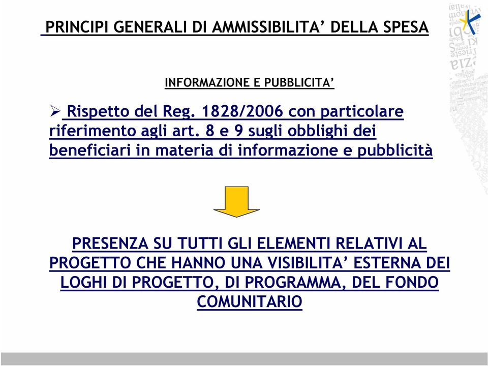 8 e 9 sugli obblighi dei beneficiari in materia di informazione e pubblicità PRESENZA SU