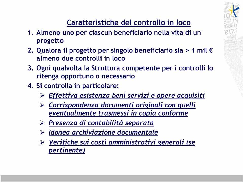 Ogni qualvolta la Struttura competente per i controlli lo ritenga opportuno o necessario 4.