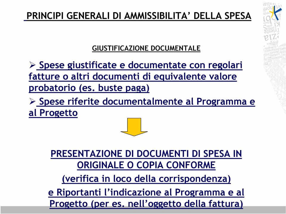 buste paga) Spese riferite documentalmente al Programma e al Progetto PRESENTAZIONE DI DOCUMENTI DI SPESA IN