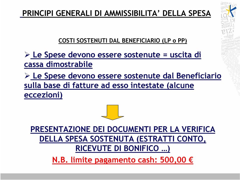 Beneficiario sulla base di fatture ad esso intestate (alcune eccezioni) PRESENTAZIONE DEI DOCUMENTI