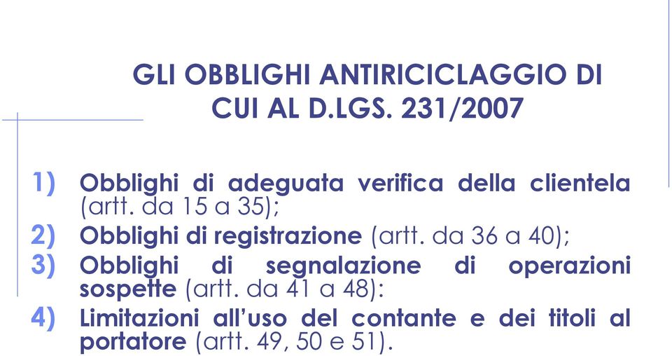 da 15 a 35); 2) Obblighi di registrazione (artt.