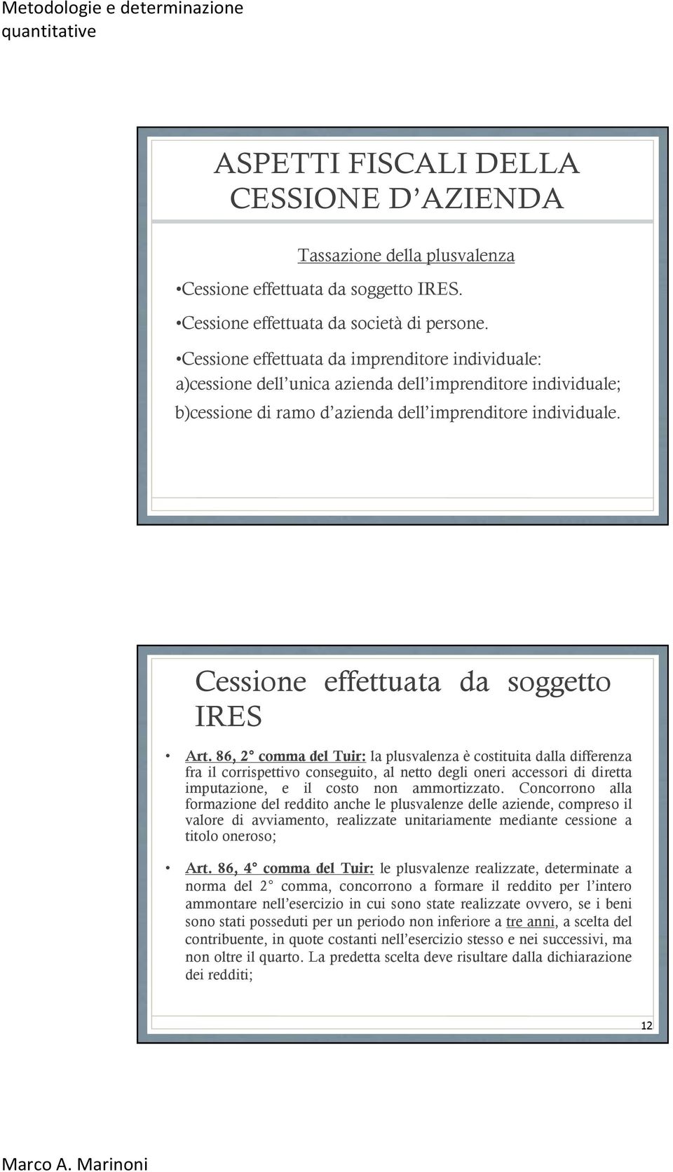 Cessione effettuata da soggetto IRES Art.