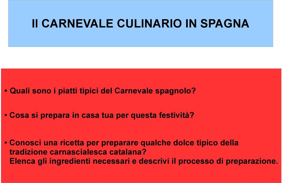 Conosci una ricetta per preparare qualche dolce tipico della tradizione