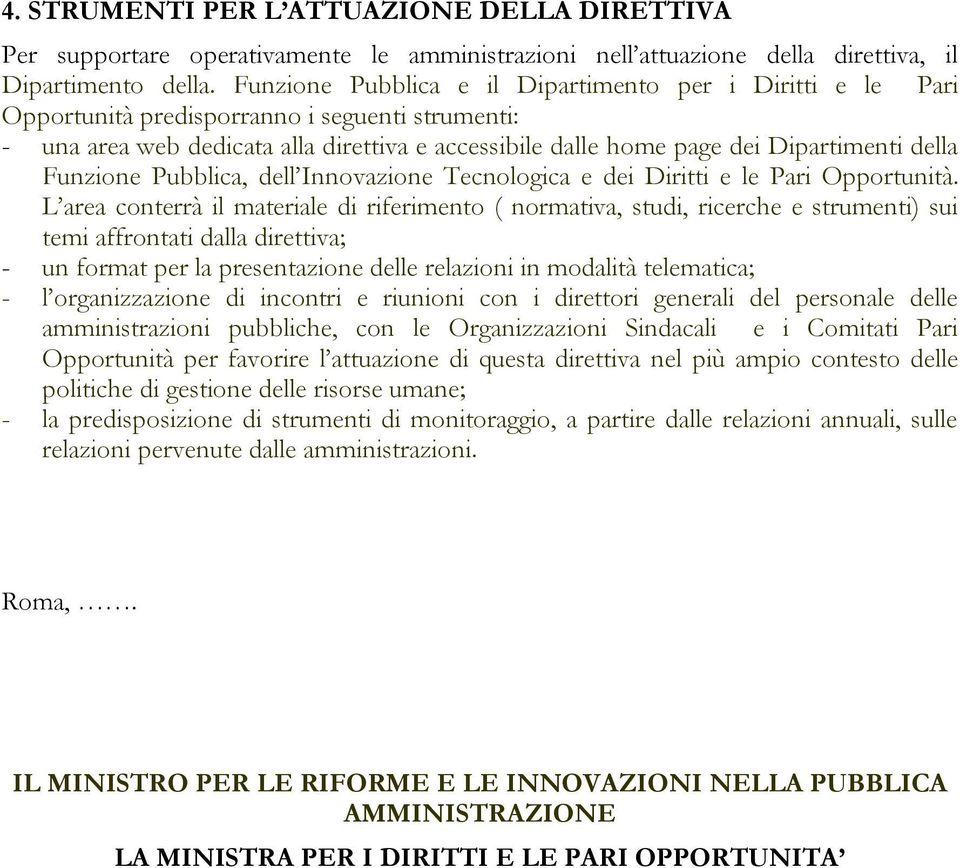 della Funzione Pubblica, dell Innovazione Tecnologica e dei Diritti e le Pari Opportunità.