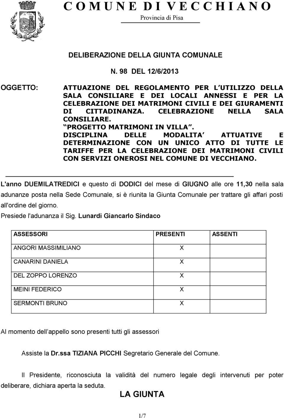 CELEBRAZIONE NELLA SALA CONSILIARE. PROGETTO MATRIMONI IN VILLA.