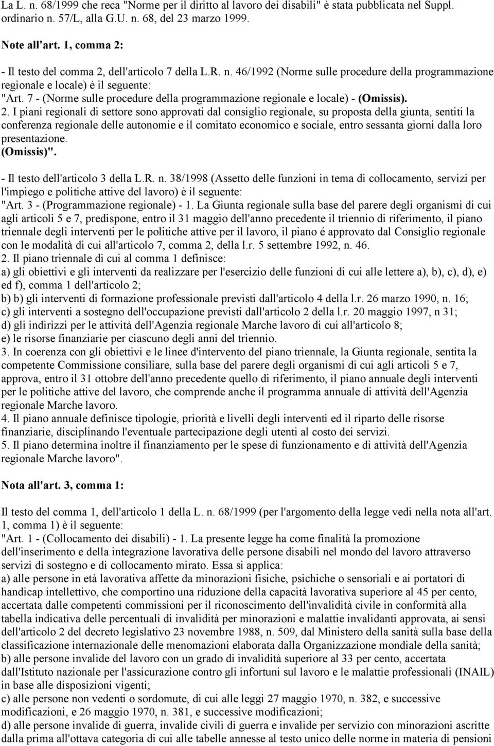 7 - (Norme sulle procedure della programmazione regionale e locale) - (Omissis). 2.