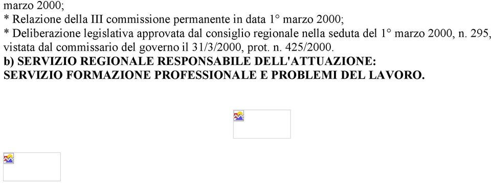 2000, n. 295, vistata dal commissario del governo il 31/3/2000, prot. n. 425/2000.