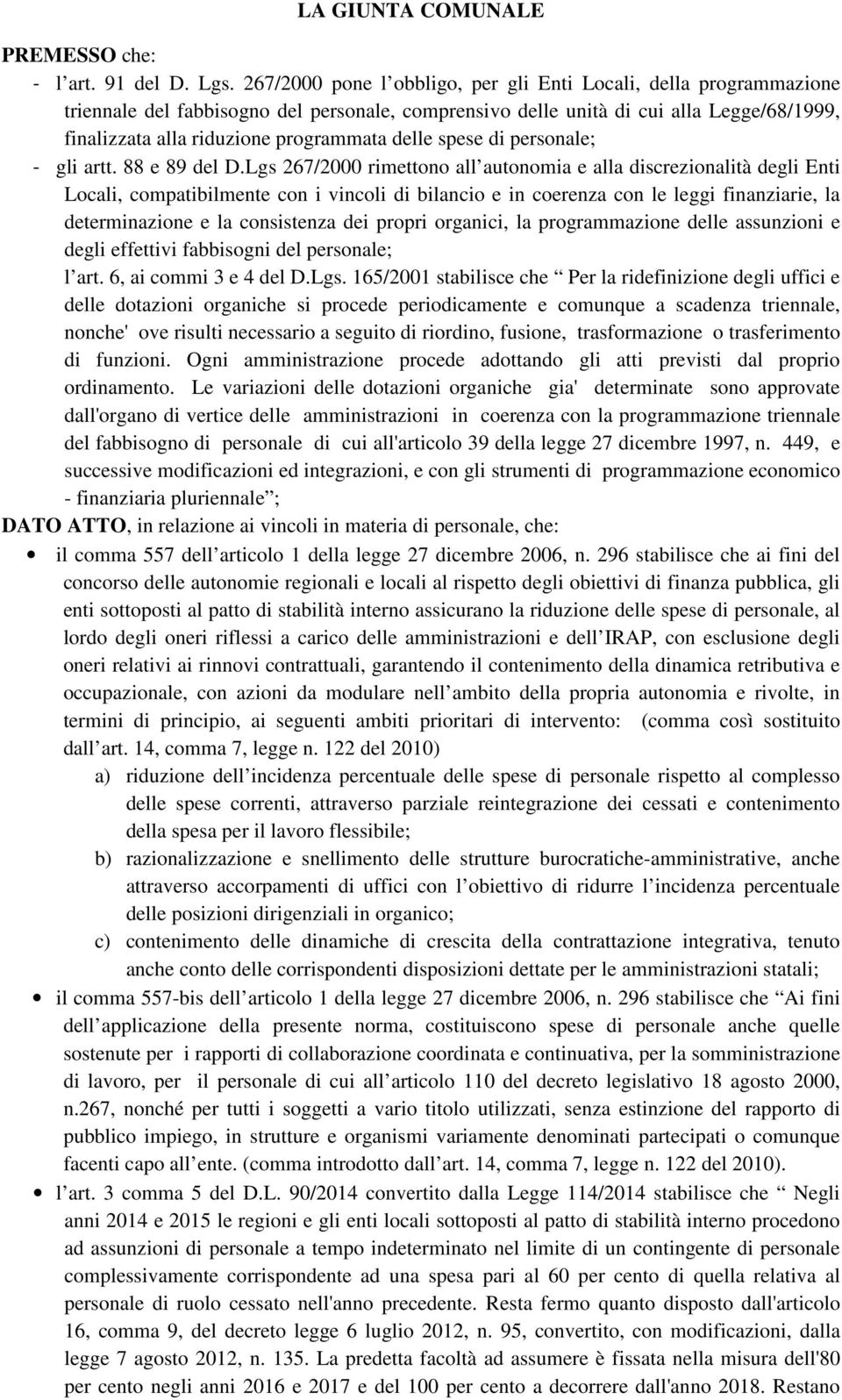 delle spese di personale; - gli artt. 88 e 89 del D.