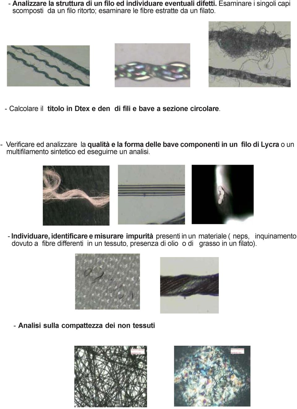 - Calcolare il titolo in Dtex e den di fili e bave a sezione circolare.