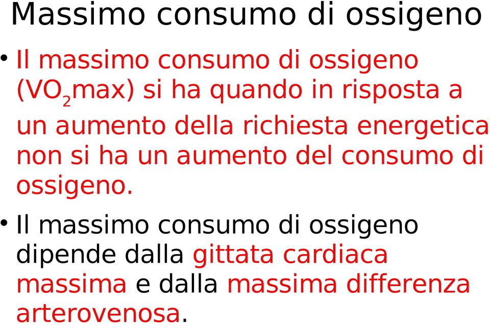 un aumento del consumo di ossigeno.