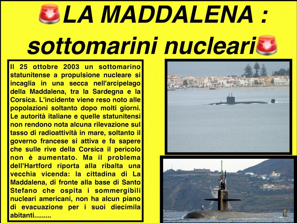 Le autorità italiane e quelle statunitensi non rendono nota alcuna rilevazione sul tasso di radioattività in mare, soltanto il governo francese si attiva e fa sapere che sulle rive