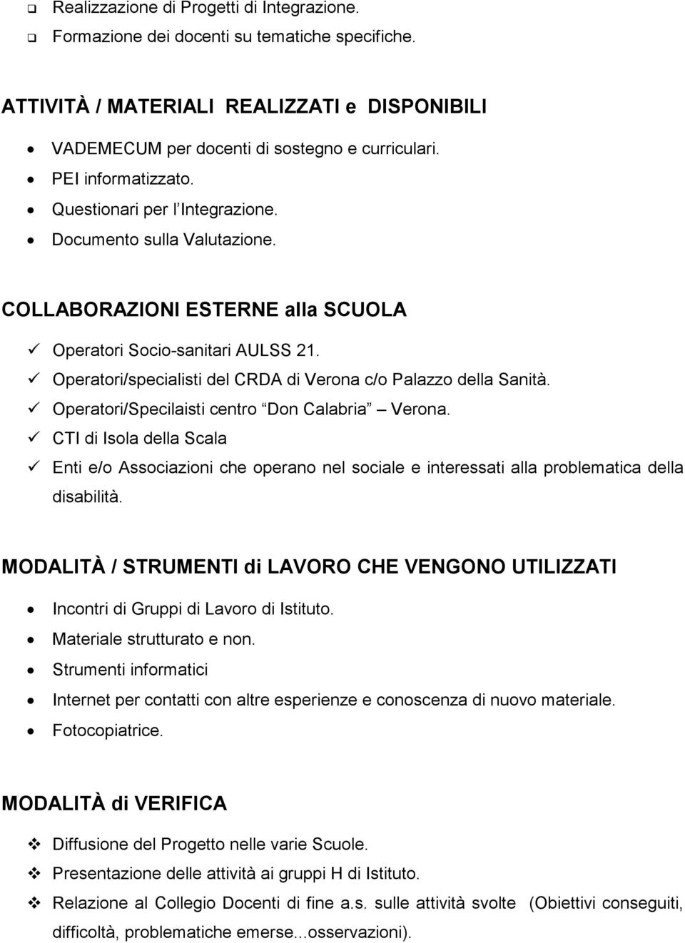Operatori/specialisti del CRDA di Verona c/o Palazzo della Sanità. Operatori/Specilaisti centro Don Calabria Verona.