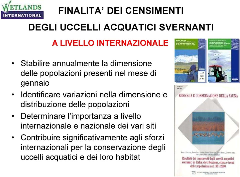 distribuzione delle popolazioni Determinare l importanza a livello internazionale e nazionale dei vari siti