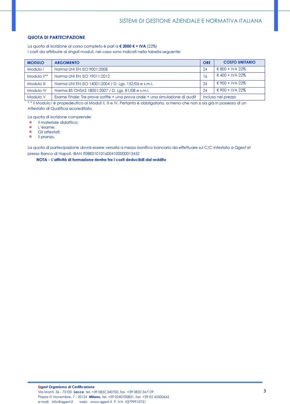 24 900 + IVA 22% Modulo IV Norma BS OHSAS 18001:2007 / D. Lgs. 81/08 e s.m.i.