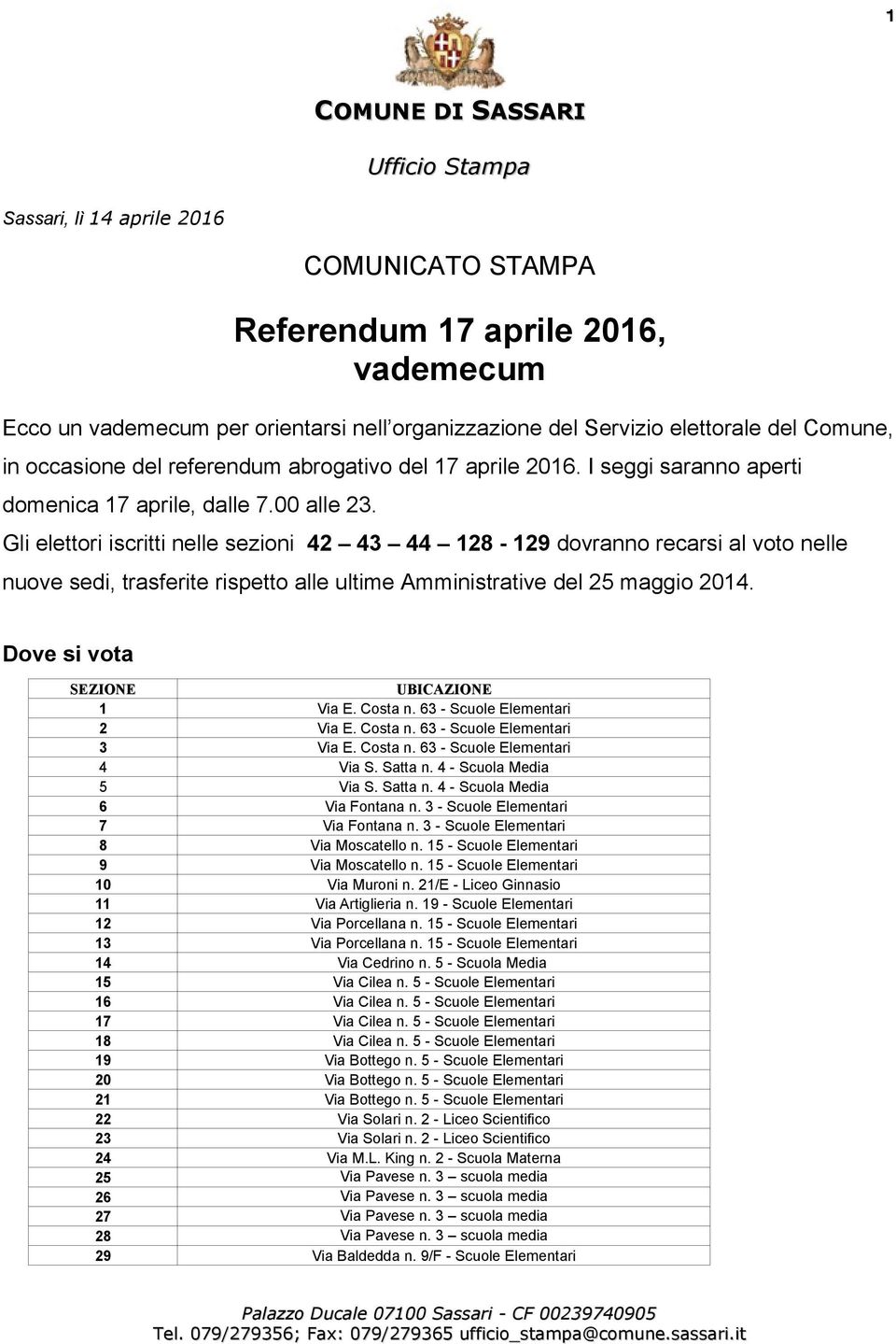 Gli elettori iscritti nelle sezioni 42 43 44 128-129 dovranno recarsi al voto nelle nuove sedi, trasferite rispetto alle ultime Amministrative del 25 maggio 2014.