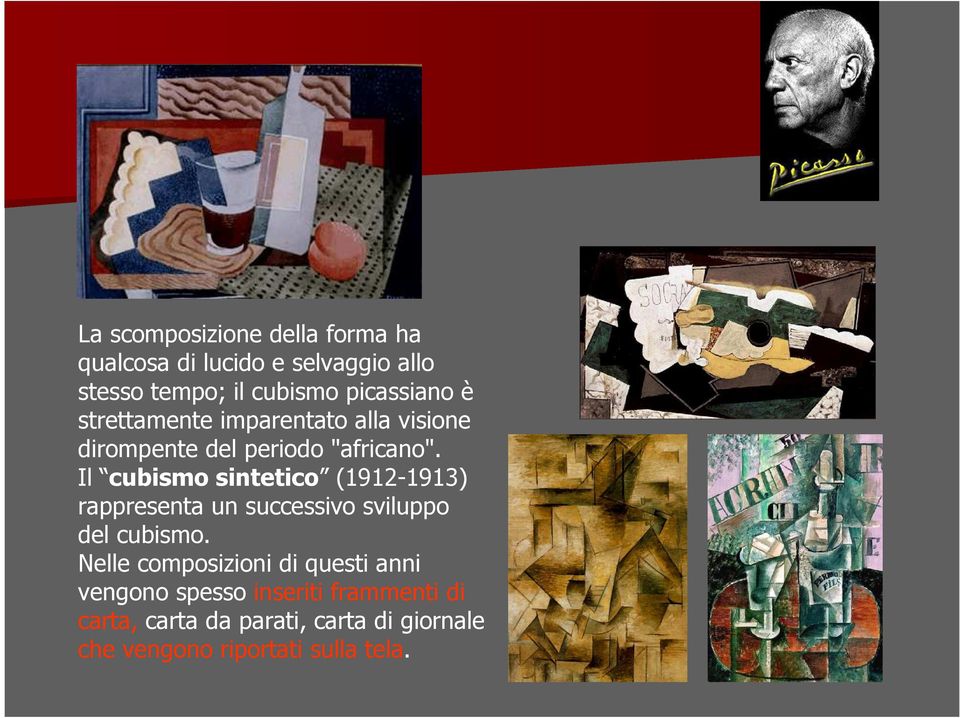 Il cubismo sintetico (1912-1913) rappresenta un successivo sviluppo del cubismo.