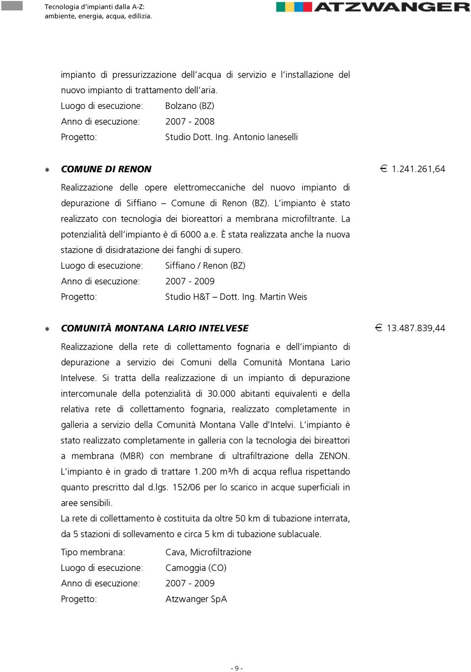 Antonio Ianeselli `ljrkbafobklk Realizzazione delle opere elettromeccaniche del nuovo impianto di depurazione di Siffiano Comune di Renon (BZ).