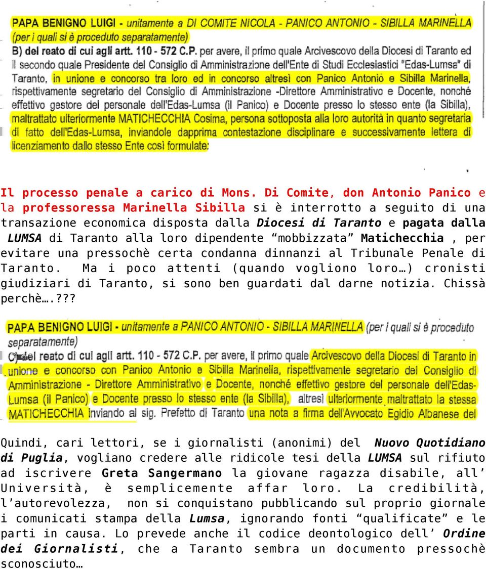 dipendente mobbizzata Matichecchia, per evitare una pressochè certa condanna dinnanzi al Tribunale Penale di Taranto.