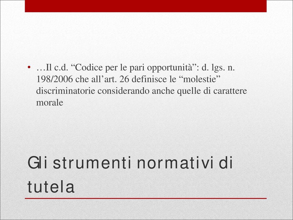 26 definisce le molestie discriminatorie