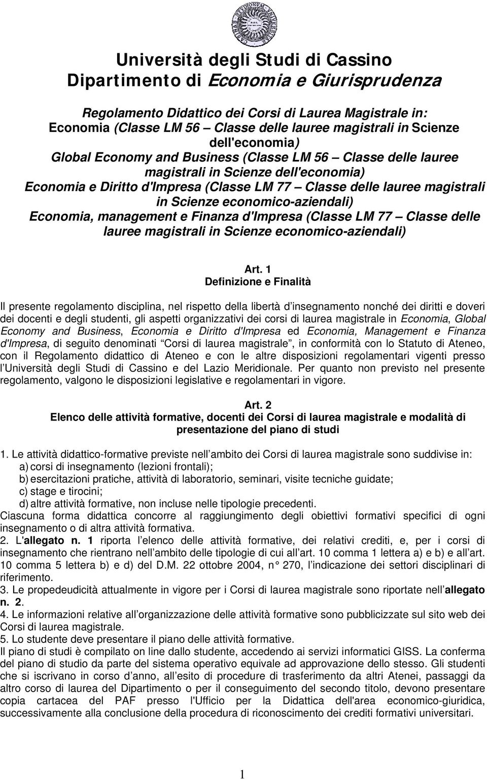 economico-aziendali) Economia, management e Finanza d'impresa (Classe LM 77 Classe delle lauree magistrali in Scienze economico-aziendali) Art.