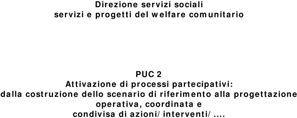 dalla costruzione dello scenario di riferimento alla